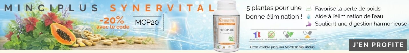 -20% surtout le le complexe de plantes MINCIPLUS SYNERVITAL !